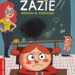 Mademoiselle Zazie déteste la maîtresse – Thierry Lenain