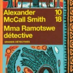 Mma Ramotswe détective d’Alexander Mc Call Smith