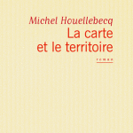 La carte et le territoire de Michel Houellebecq