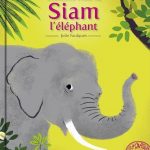 L’histoire vraie de Siam l’éléphant