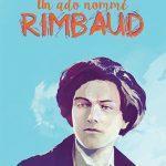 Un ado nommé Rimbaud – Biographie romancée