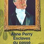 Anne Perry – Esclaves du passé