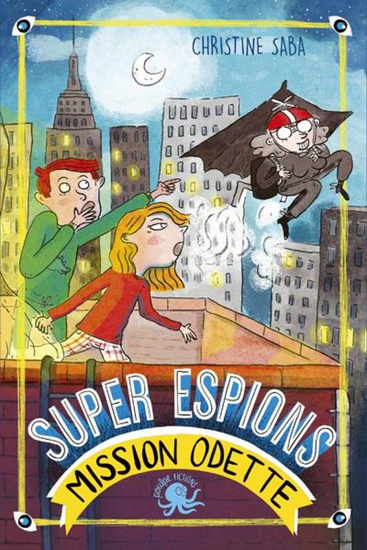 super espions 2 Un roman déjanté, drôlissime. Idéal pour initier au plaisir de la lecture les jeunes enfants dès 8 ans.